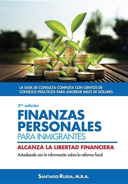 Finanzas Personales Para Inmigrantes: Alcanza La Libertad Financiera (Paperback)