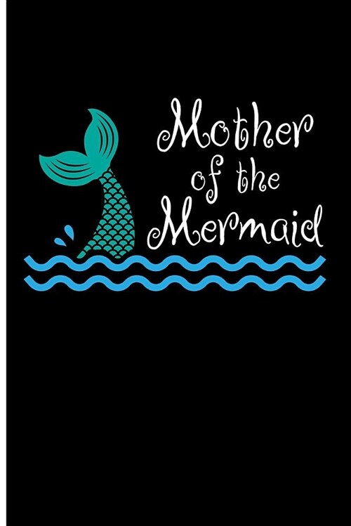 Mother of the Mermaid: Mom Daughter Blank Lined Notebook Journal (Paperback)