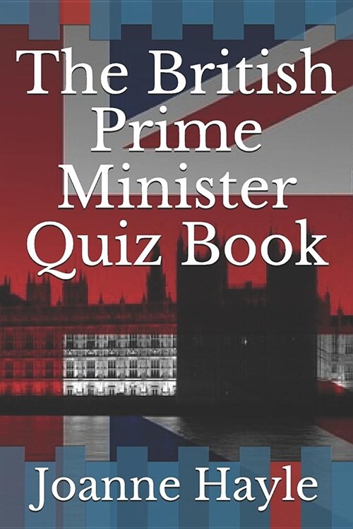 The British Prime Minister Quiz Book (Paperback)