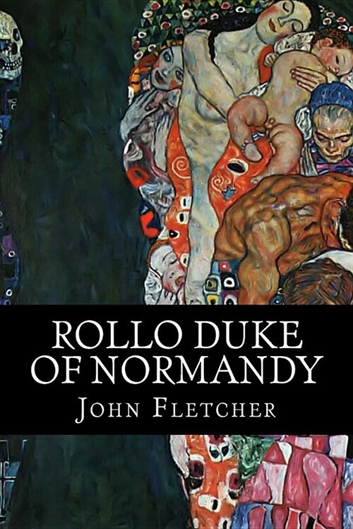 Rollo Duke of Normandy: Or the Bloody Brother (Paperback)