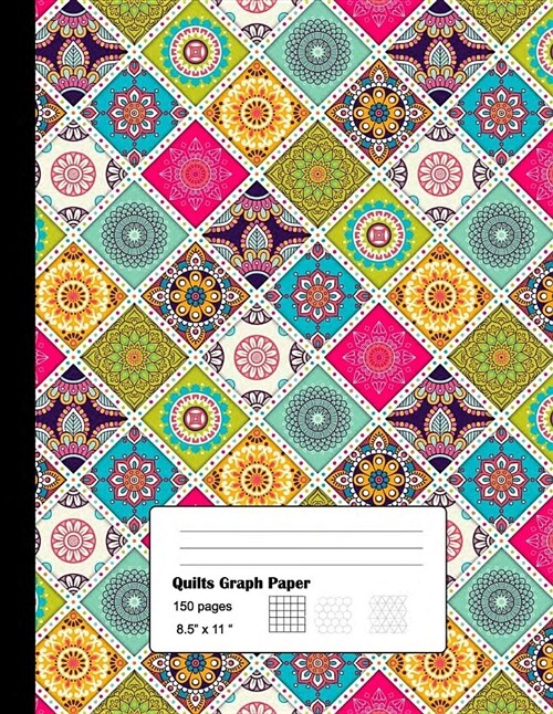 Quilts Graph Paper: Graph Paper 3 Patterns for Quilts and Patchwork for Designs and Creativity/Square, Hexagon and Triangle (Paperback)