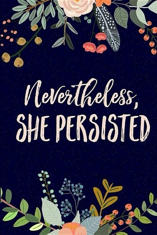 Nevertheless, She Persisted (Paperback)