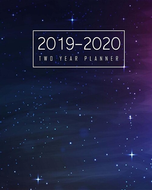 2019-2020 Two Year Planner: 24 Months Calendar Planner January 2019 to December 2020 Monthly Schedule Organizer Academic Agenda Appointment Notebo (Paperback)