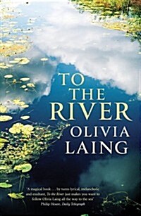 To the River : A Journey Beneath the Surface (Paperback, Main)
