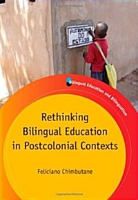 Rethinking Bilingual Education in Postcolonial Contexts (Paperback)