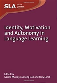 Identity, Motivation and Autonomy in Language Learning (Paperback)