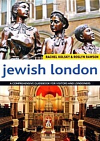 Jewish London : A Comprehensive Handbook for Visitors and Residents (Paperback)