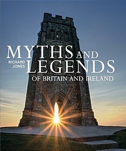 Myths and Legends of Britain and Ireland (Paperback)