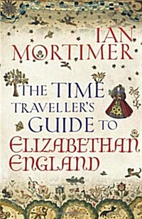 Time Travellers Guide to Elizabethan England (Hardcover)