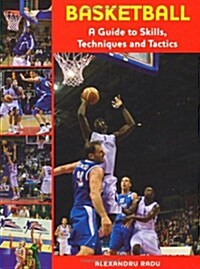 Basketball : A Guide to Skills, Techniques and Tactics (Paperback)