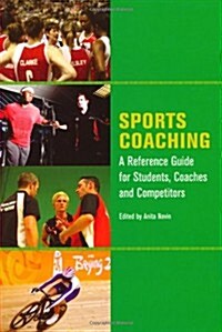 Sports Coaching : A Reference Gude for Students, Coaches and Competitors (Paperback)