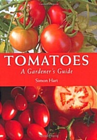 Tomatoes : A Gardeners Guide (Paperback)