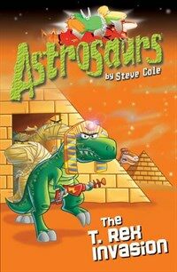 Astrosaurs 21: The T Rex Invasion (Paperback)