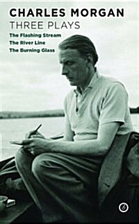 Morgan: Three Plays : The Flashing Stream; The River Line; The Burning Glass (Paperback)