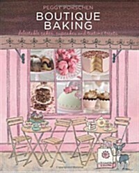 Boutique Baking : Delectable Cakes, Cookies and Teatime Treats (Hardcover)