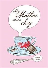 My Mother Used to Say (Hardcover)