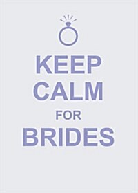 Keep Calm for Brides (Hardcover)