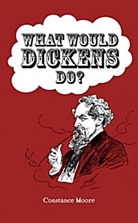 What Would Dickens Do? (Hardcover)