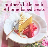 Mothers Little Book of Home-baked Treats (Hardcover)