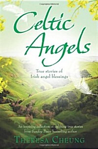 Celtic Angels : True Stories of Irish Angel Blessings (Paperback)