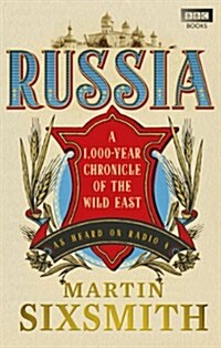 Russia : A 1,000-Year Chronicle of the Wild East (Paperback)