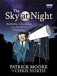 The Sky at Night : Answers to Questions from Across the Universe (Hardcover)