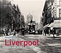 Liverpool Then and Now (Hardcover)