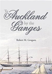 To Auckland by the Ganges (Paperback)