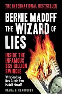 Bernie Madoff, the Wizard of Lies : Inside the Infamous $65 Billion Swindle (Paperback)