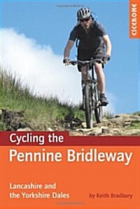 Cycling the Pennine Bridleway : Lancashire and the Yorkshire Dales, plus 11 day rides (Paperback)