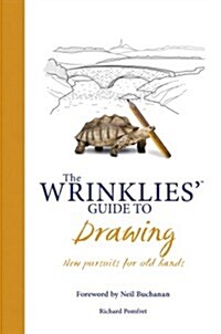Wrinklies Guide to Drawing : New Pursuits for Old Hands (Hardcover)