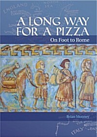 A Long Way for Pizza: On Foot to Rome (Paperback)