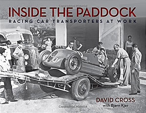 Inside the Paddock : Racing Car Transporters at Work (Hardcover)