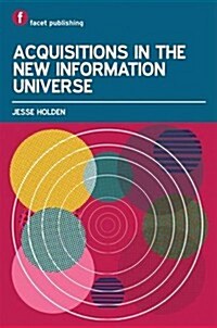 Acquisitions in the New Information Universe (Paperback)