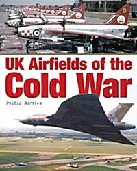 UK Airfields of the Cold War (Hardcover)