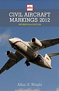 ABC Civil Aircraft Markings 2012 (Paperback, 63th, Revised)