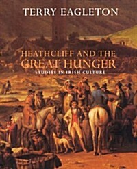 Heathcliff and the Great Hunger : Studies in Irish Culture (Paperback, New ed)
