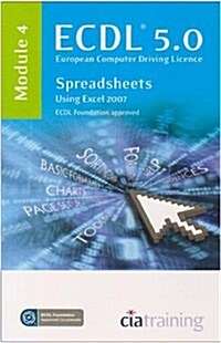 ECDL Syllabus 5.0 Module 4 Spreadsheets Using Excel 2007 (Spiral Bound)