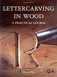 Lettercarving in Wood: A Practical Course (Paperback)
