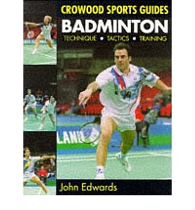 Badminton : Technique, Tactics, Training (Paperback)