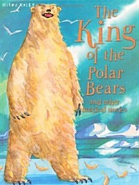King of the Polar Bears and Other Stories (Paperback)