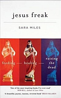 Jesus Freak : Feeding - Healing - Raising the Dead (Paperback)