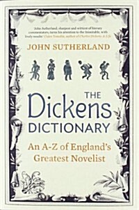 The Dickens Dictionary : An A-Z of Englands Greatest Novelist (Hardcover)