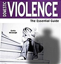 Domestic Violence : The Essential Guide (Paperback)
