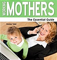 Working Mothers : The Essential Guide (Paperback, Revised ed)