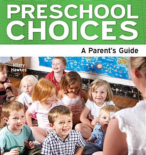 Preschool Choices : A Parents Guide (Paperback)