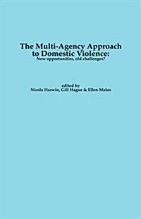 The Multi-Agency Approach to Domestic Violence: New Opportunities, Old Challenges? (Paperback)