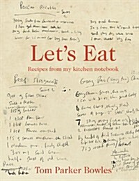 Lets Eat : Recipes from my kitchen notebook (Hardcover)