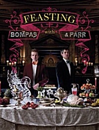 Feasting with Bompas & Parr (Hardcover)