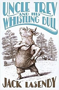 Uncle Trev and His Whistling Bull (Paperback)